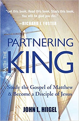 Partnering with the King by John H. Hiigel